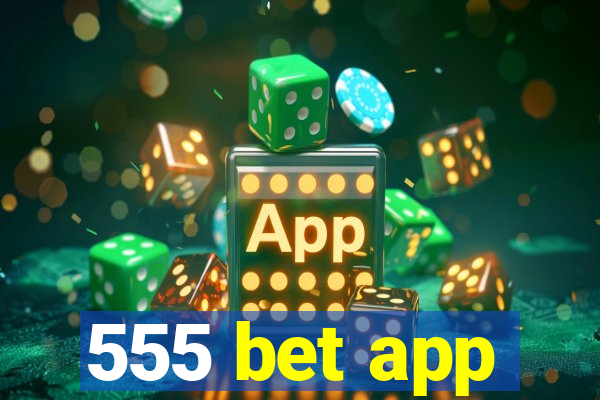 555 bet app